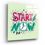 “Start Now” Glass Wall Art