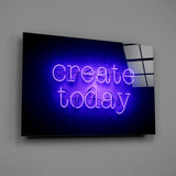 “Create Today” Glass Wall Art