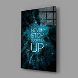 Never Stop Glass Wall Art